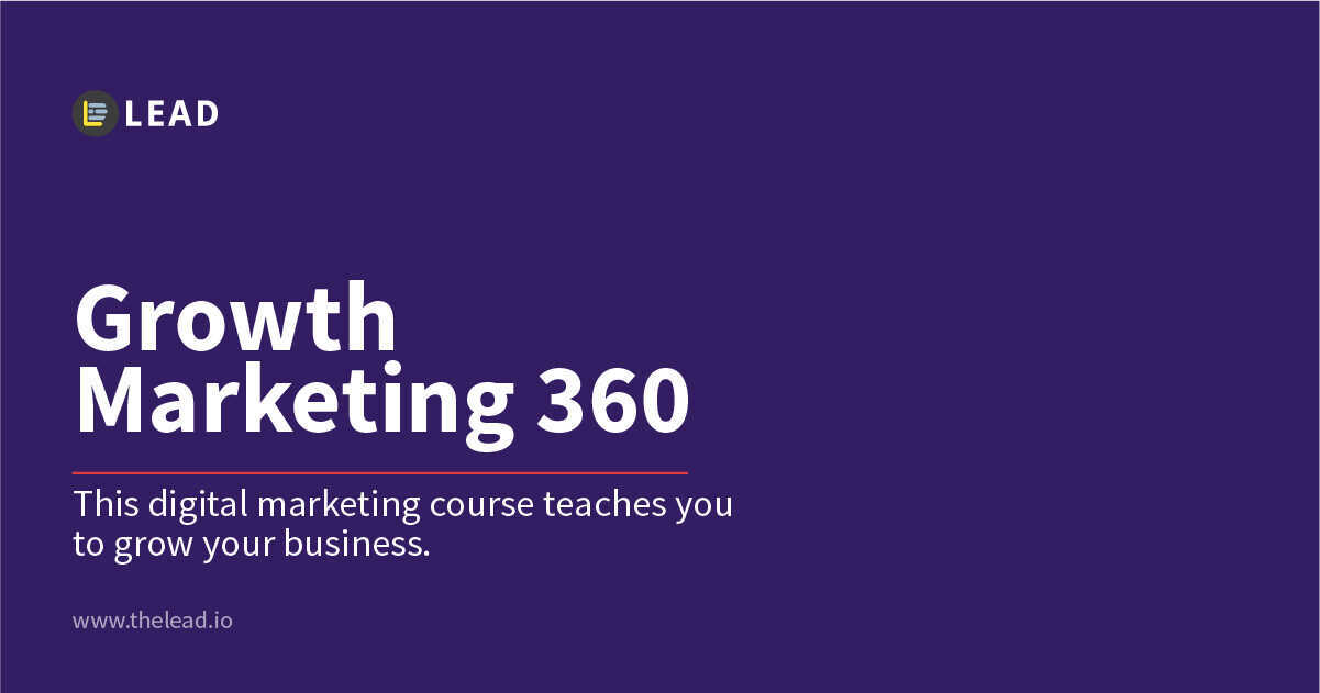 Growth Marketing 360 | LEAD Online Class